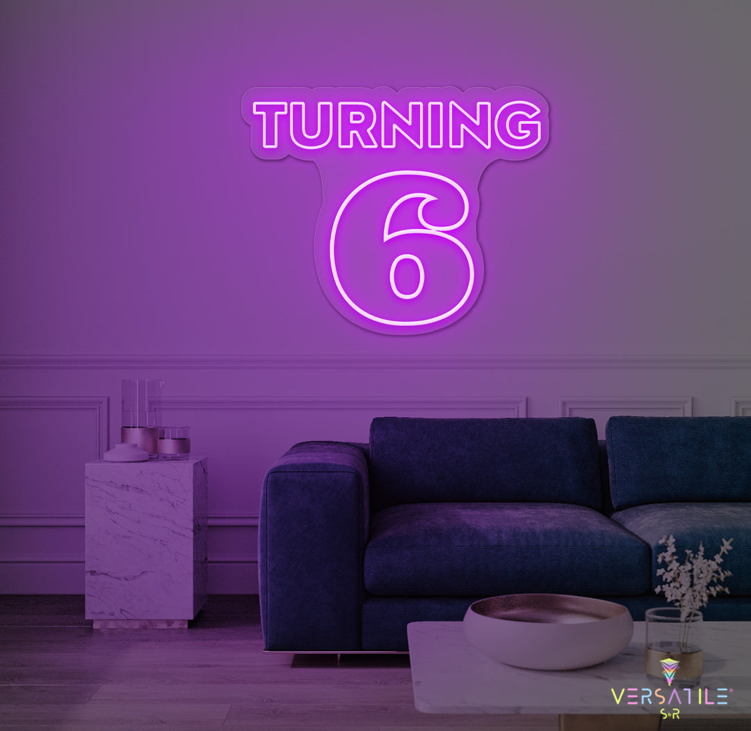 Turning 6 Birthday Neon Sign