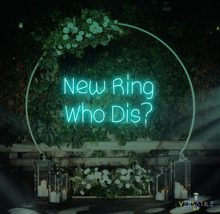 New Ring Who Dis? Neon Sign