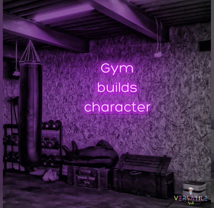Gym Builds Character Neon Sign