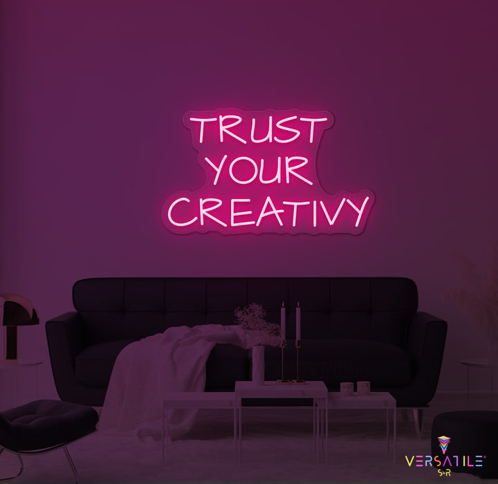 Trust Your Creativity Neon Sign