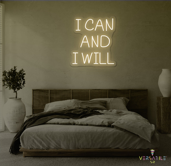 I Can And I Will Neon Sign