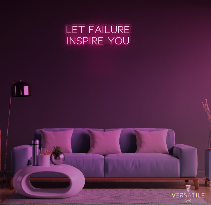 Let Failure Insprie You Neon Sign