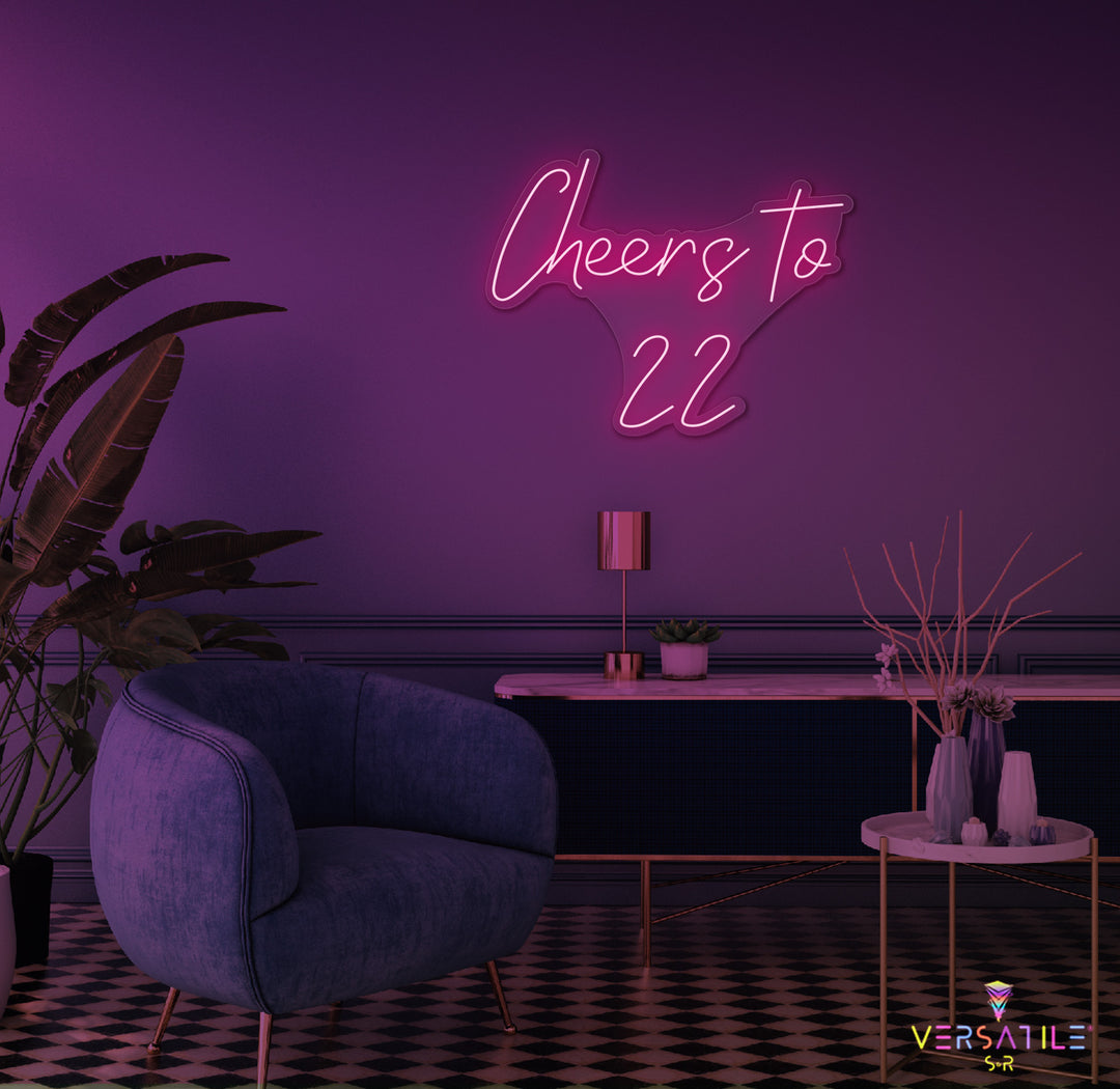 Cheers to 22 Neon Sign