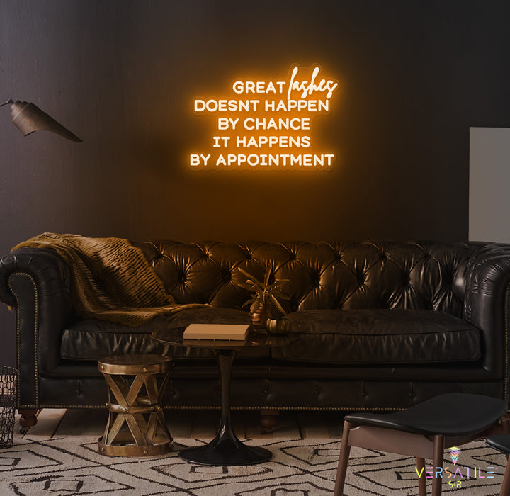 Great Lashes Doesn't Happen By Chance It Happens By Appointment Neon Sign