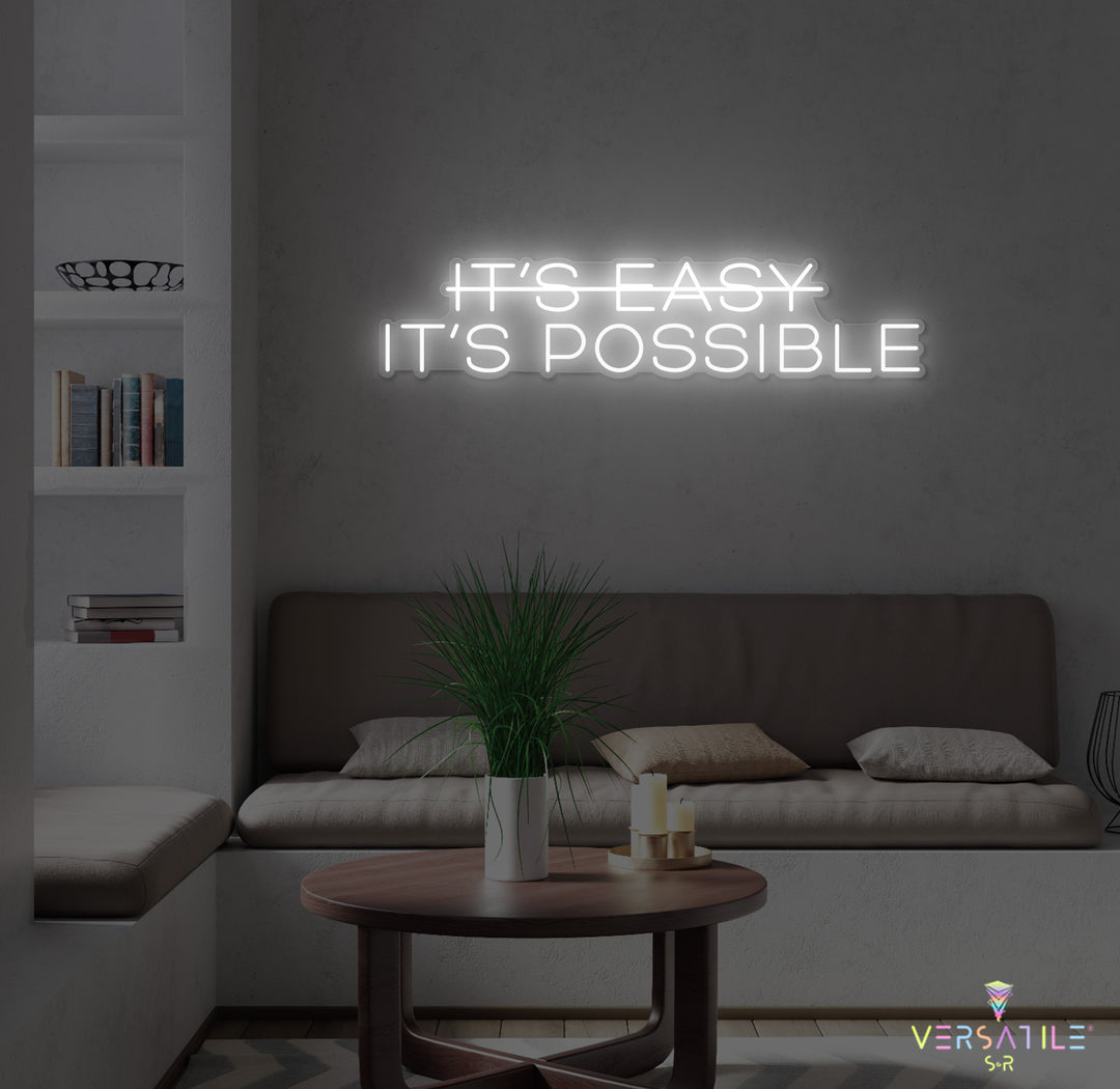 It's Easy, It's Possbile Neon Sign