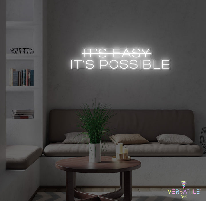 It's Easy, It's Possbile Neon Sign