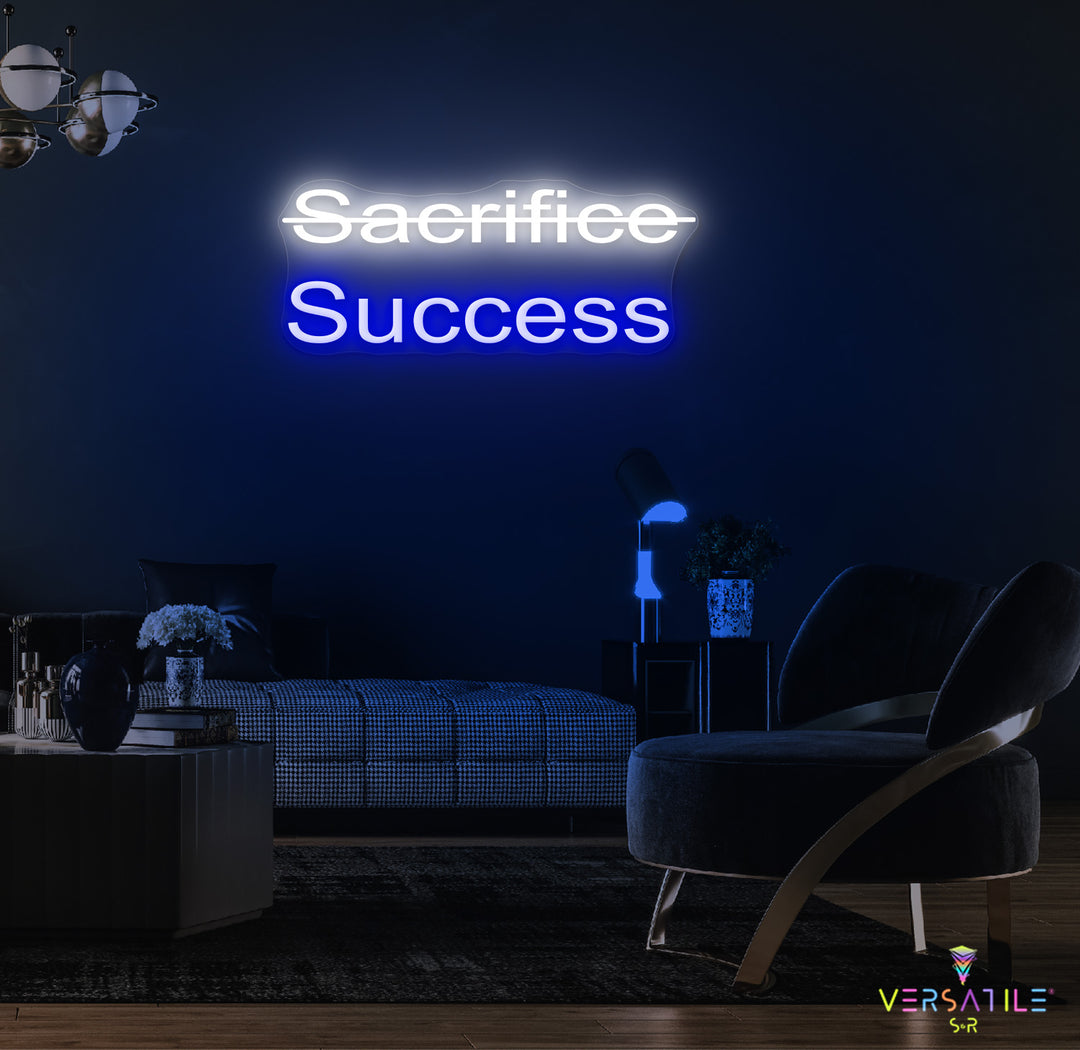Sacrifice, Success Neon Sign