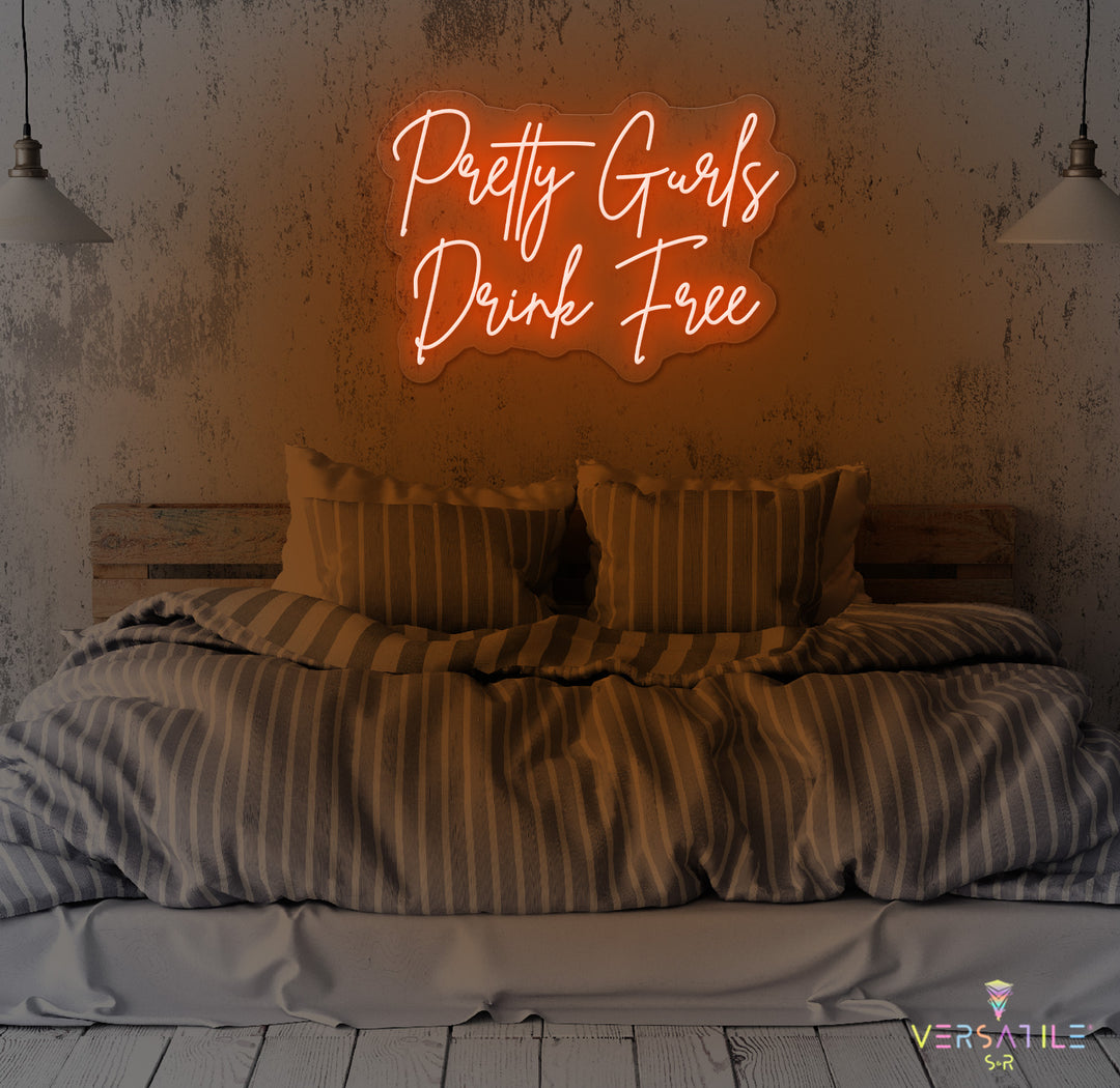 Pretty Gurls Drink Free Neon Sign