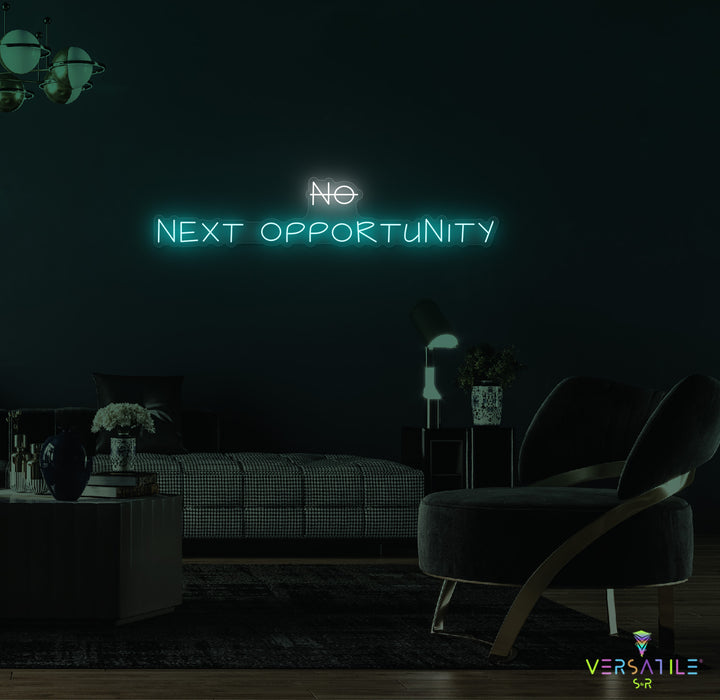 No, NEXT Opportunity Neon Sign