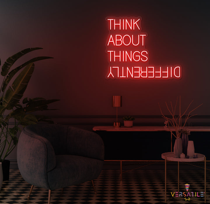 Think About Things Differently Neon Sign