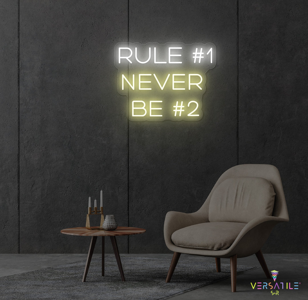 Rule #1 Never Be #2 Neon Sign
