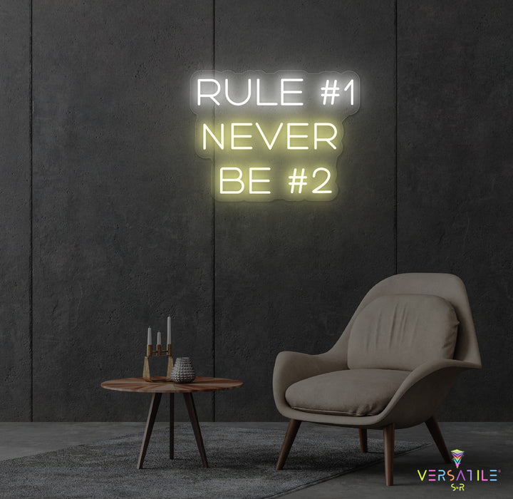 Rule #1 Never Be #2 Neon Sign