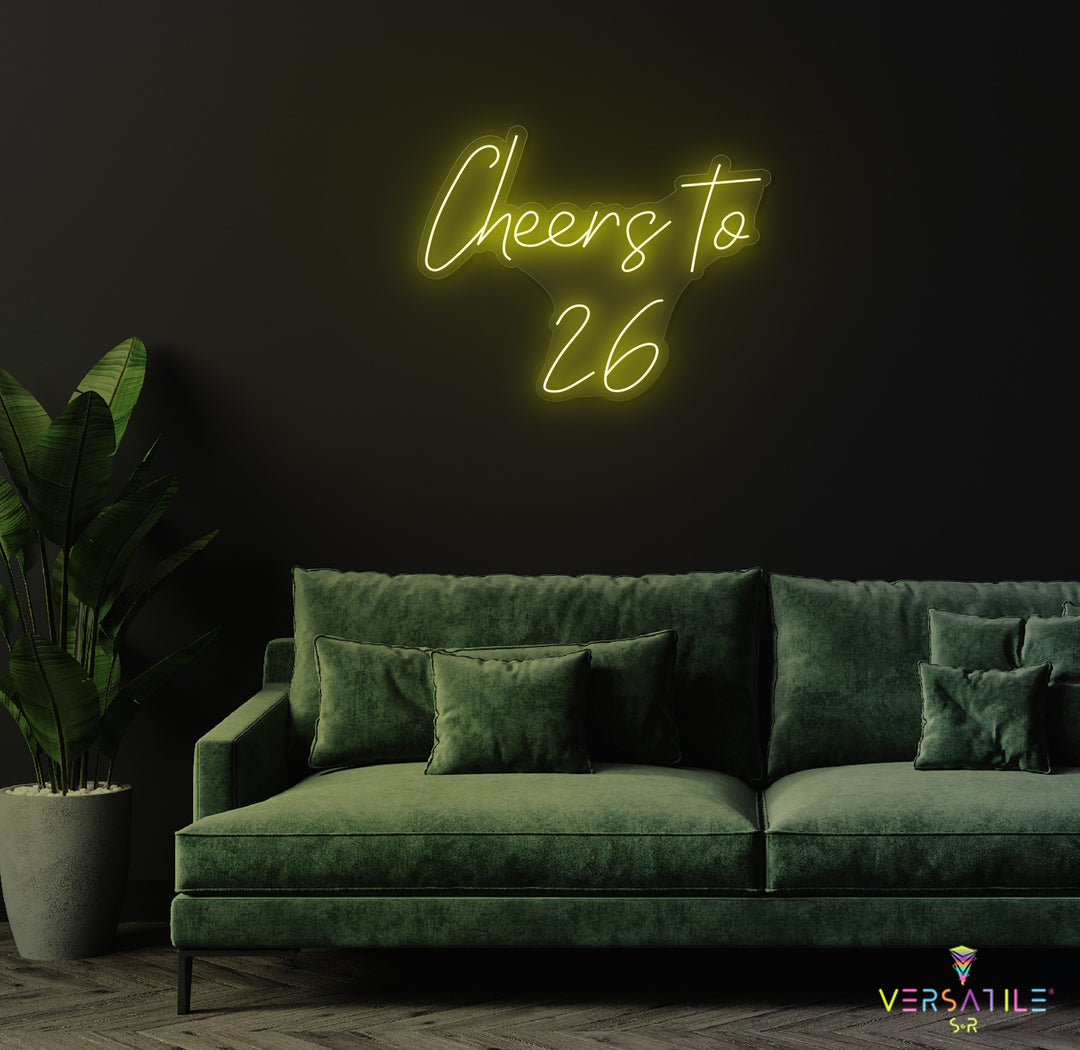 Cheers to 26 Neon Sign