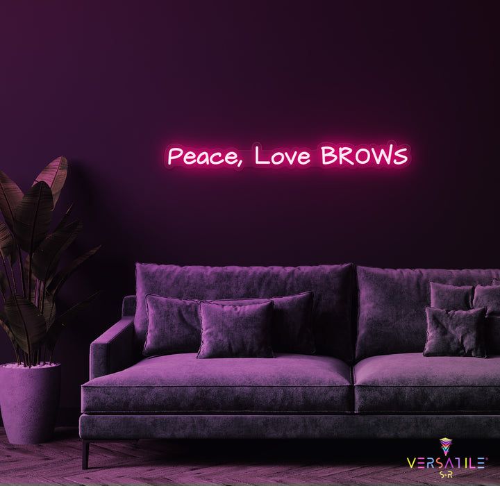 Peace, Love & Brows Neon Sign
