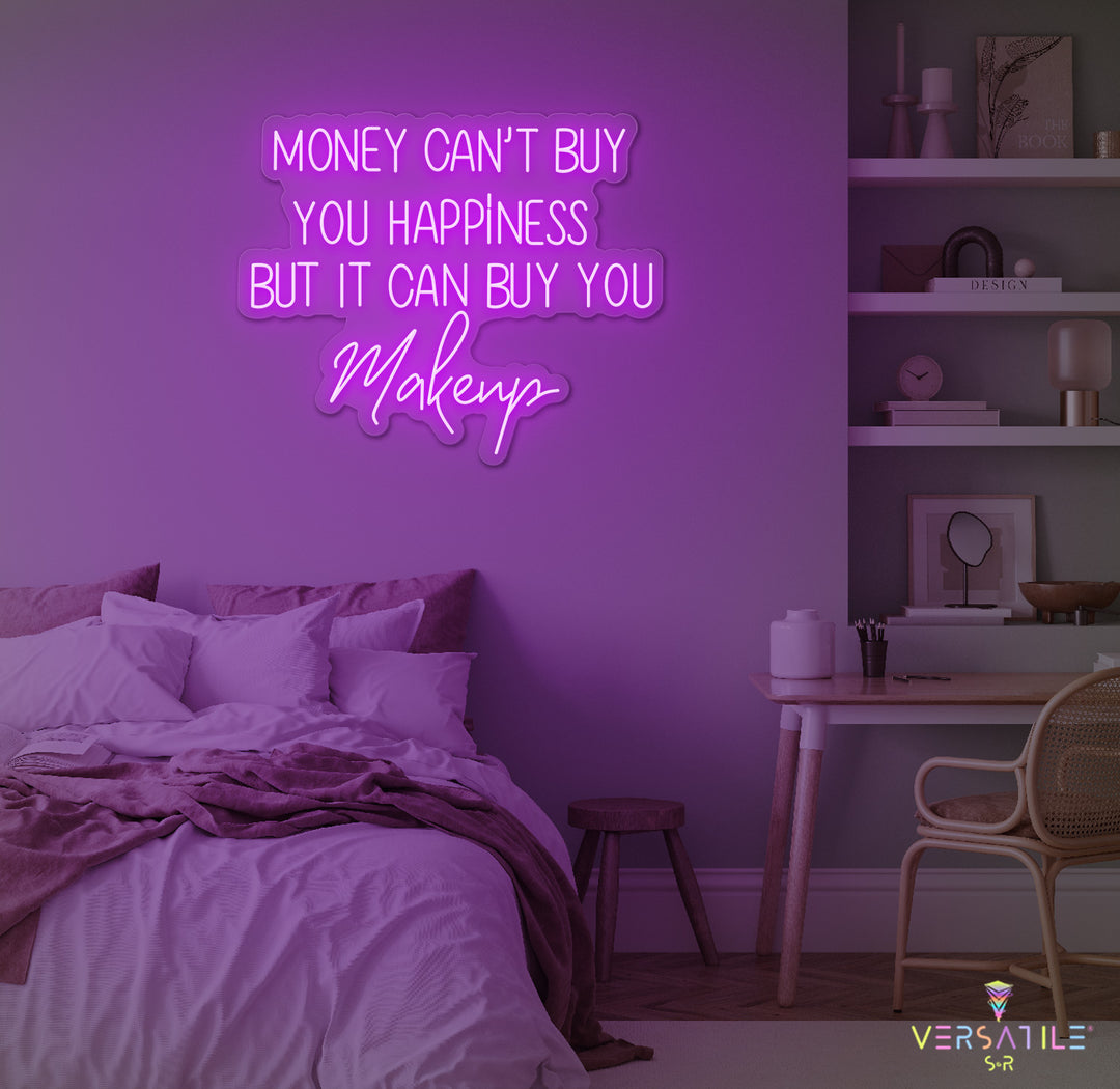 Money Cant Buy Everything, But It Can Buy You Makeup Neon Sign