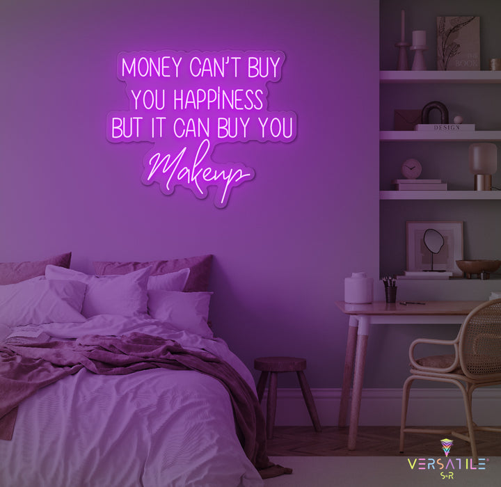 Money Cant Buy Everything, But It Can Buy You Makeup Neon Sign