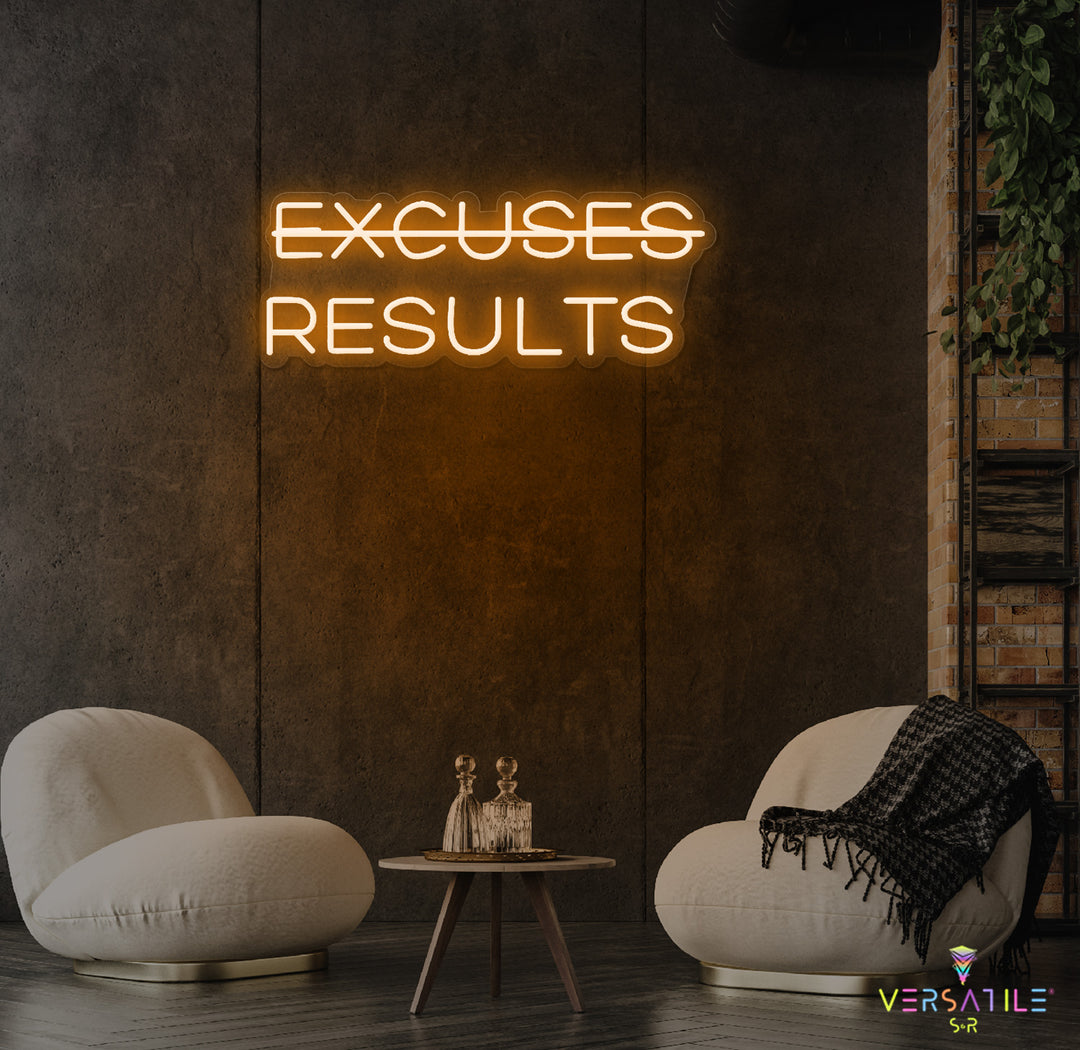 Excuses, Results Neon Sign