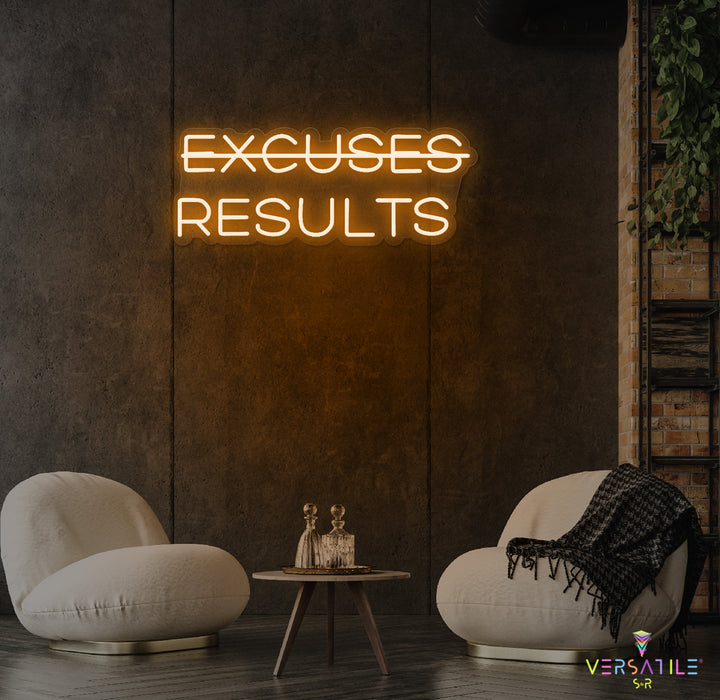 Excuses, Results Neon Sign