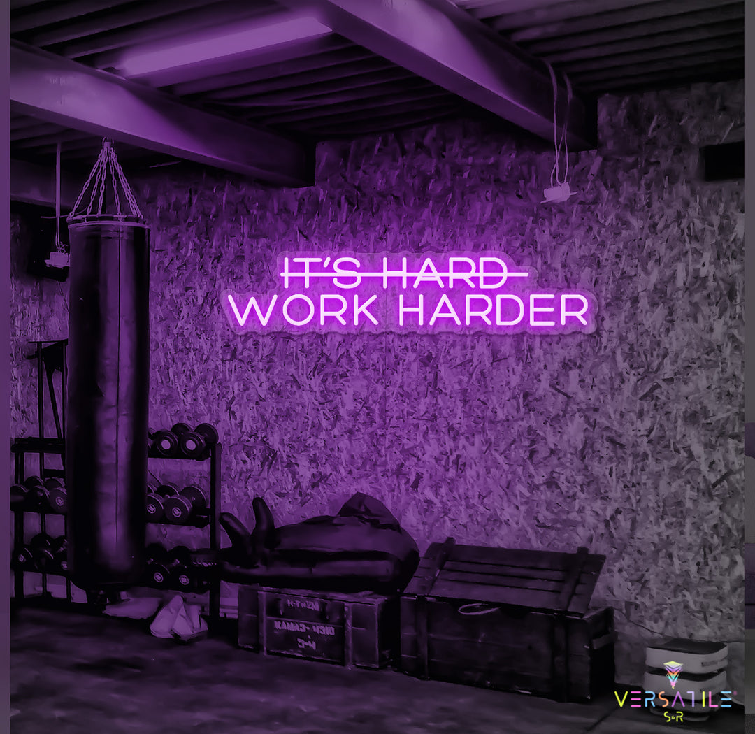 It’s Hard Work Harder Neon Sign