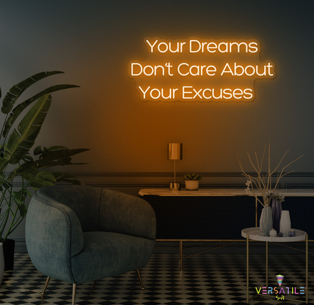 Your Dreams Don't Care About Your Excuses Neon Sign