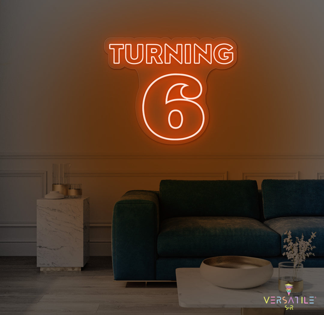 Turning 6 Birthday Neon Sign