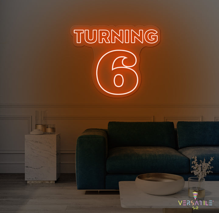 Turning 6 Birthday Neon Sign