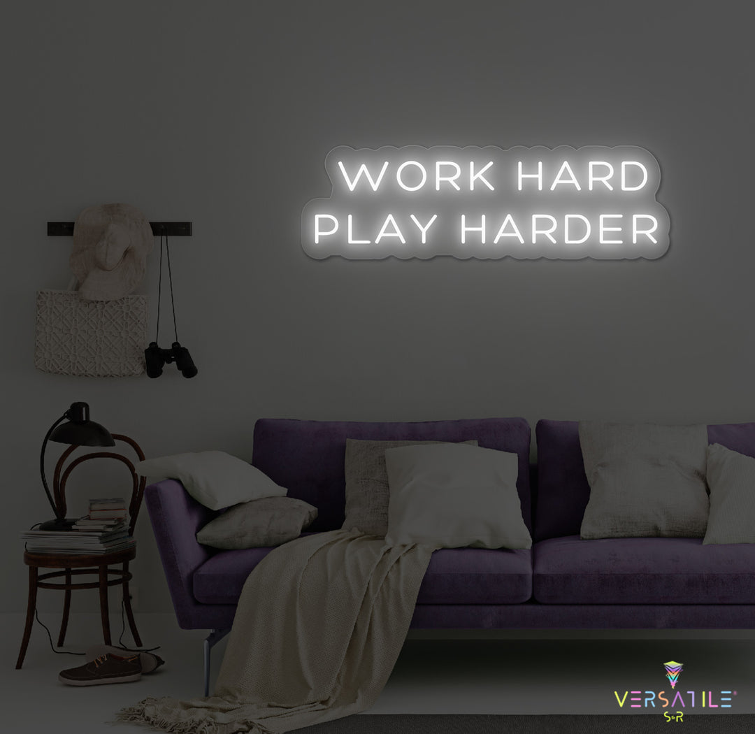Work Hard Play Harder Neon Sign