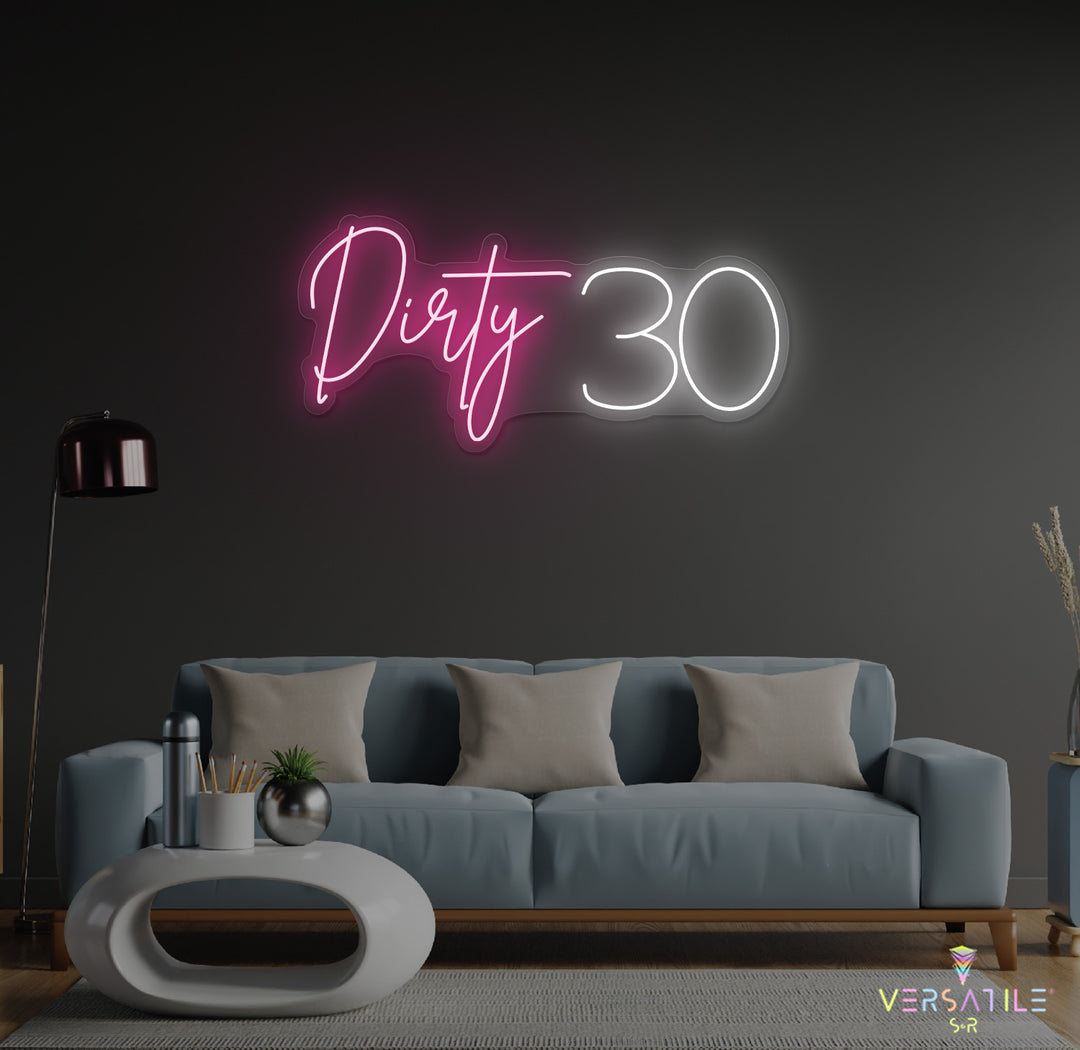 Dirty 30 Birthday Neon Sign
