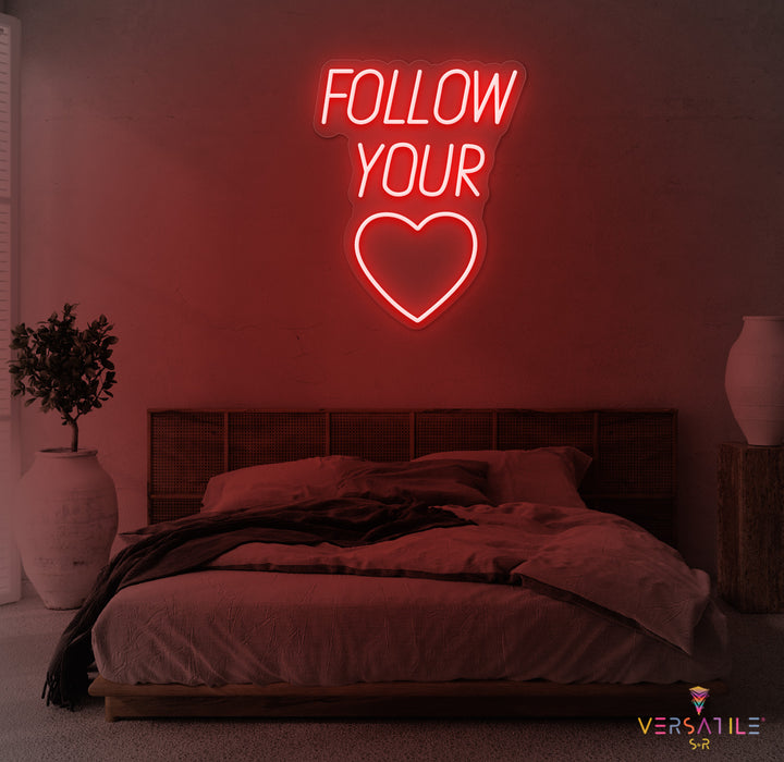 Follow You Heart Neon Sign