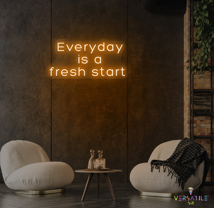 Everyday Is A Fresh Start Neon Sign