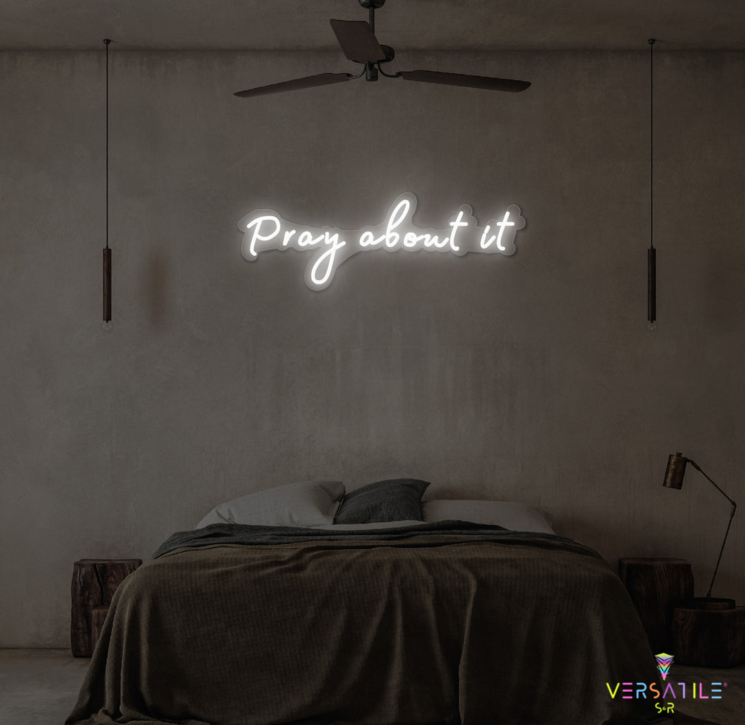 Pray About It Neon Sign