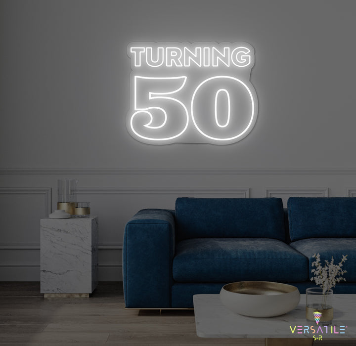 Turning 50 Birthday Neon Sign