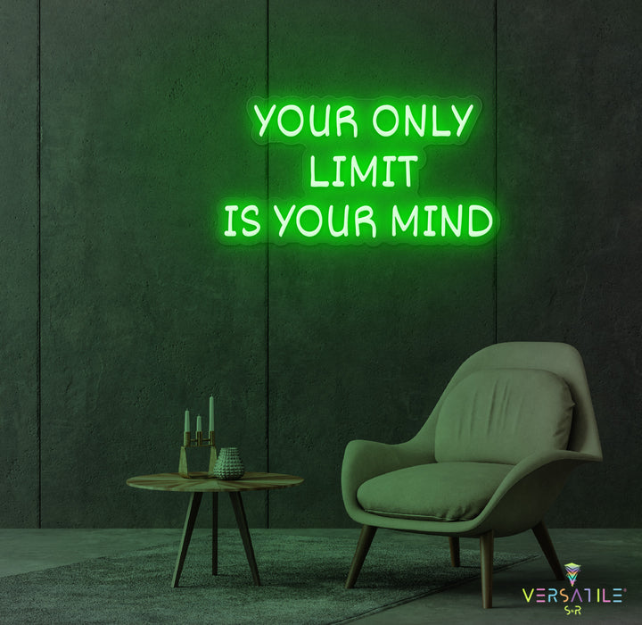 Your Only Limit Is Your Mind Neon Sign