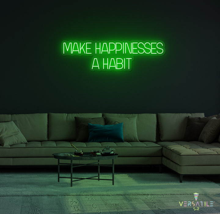 Make Happiness A Habit Neon Sign