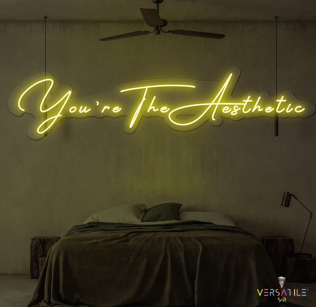 You’re The Aesthetic Neon Sign