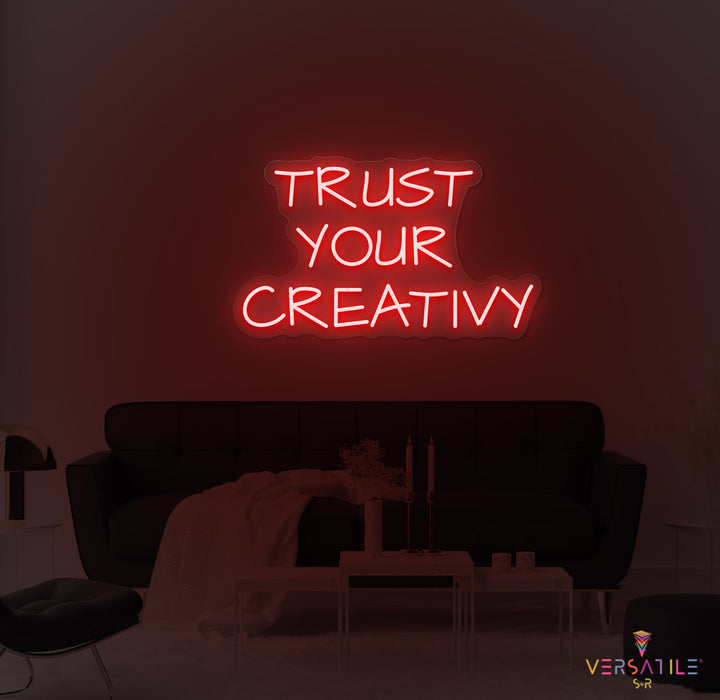 Trust Your Creativity Neon Sign