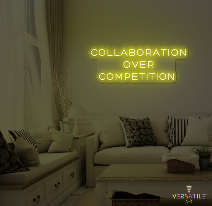Collaboration Over Competition Neon Sign