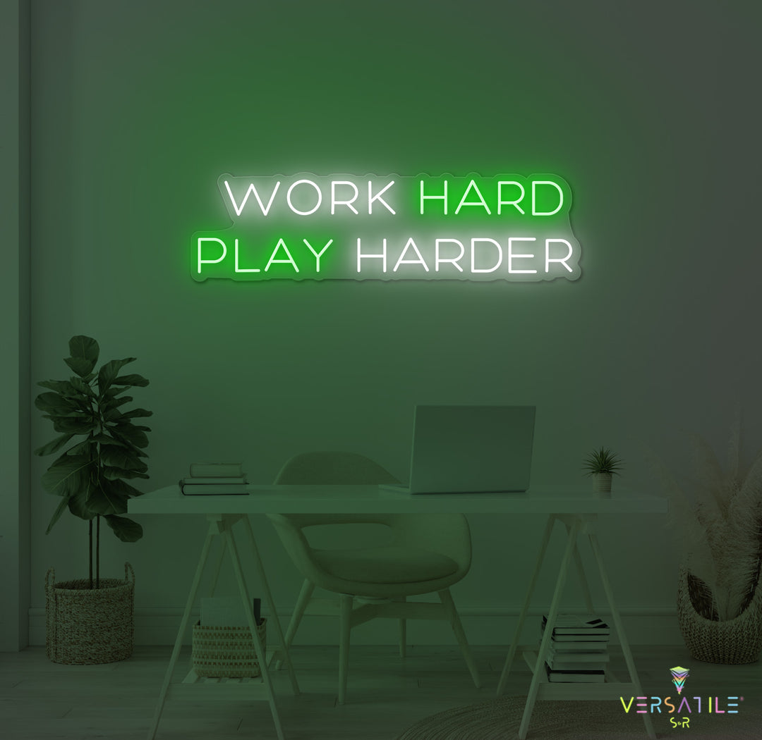 Work Hard Play Harder Neon Sign