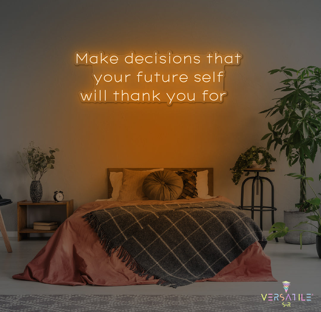 Make Decision That Your Future Self Neon Sign