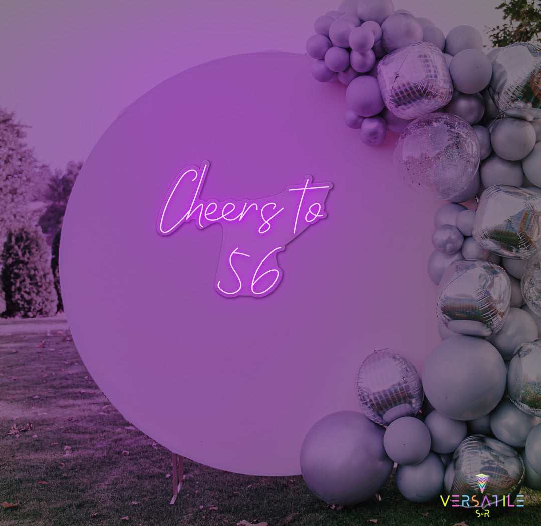 Cheers to 56 Neon Sign
