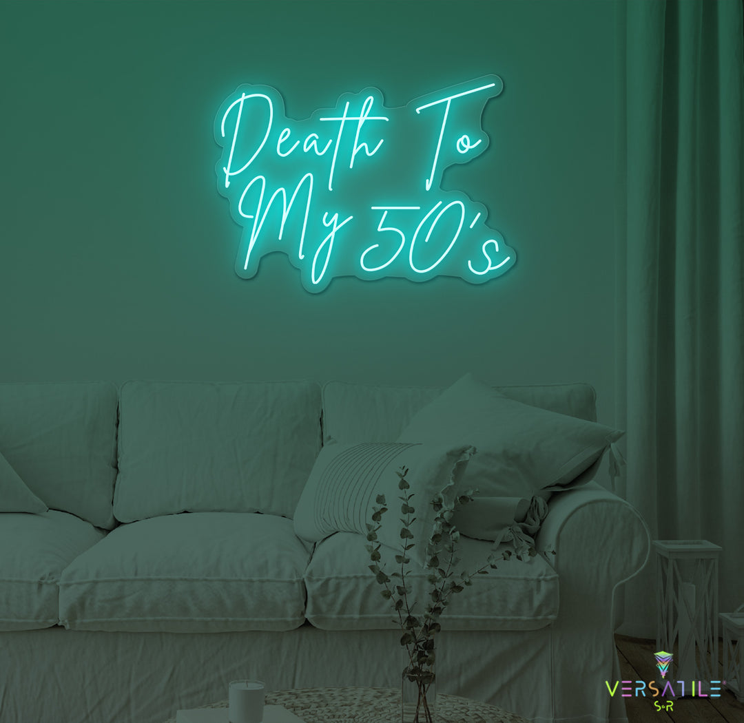 Death To My 50's Birthday Neon Sign