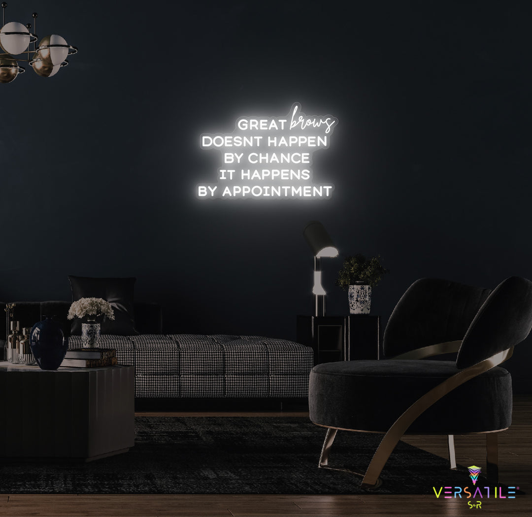 Great Brows Doesn't Happen By Chance It Happens By Appointment Neon Sign