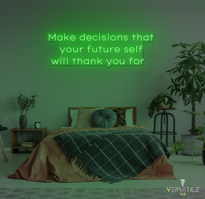 Make Decision That Your Future Self Neon Sign