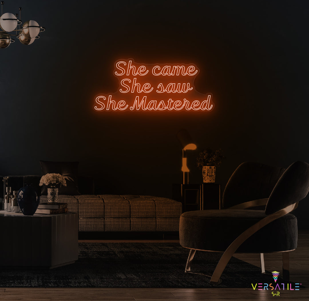 She Came She Saw She Mastered Neon Sign