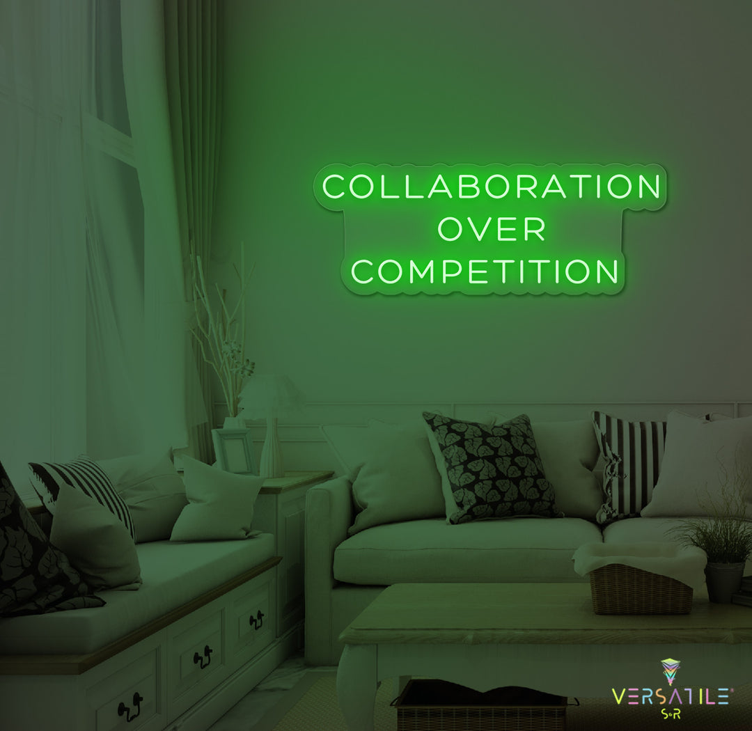 Collaboration Over Competition Neon Sign
