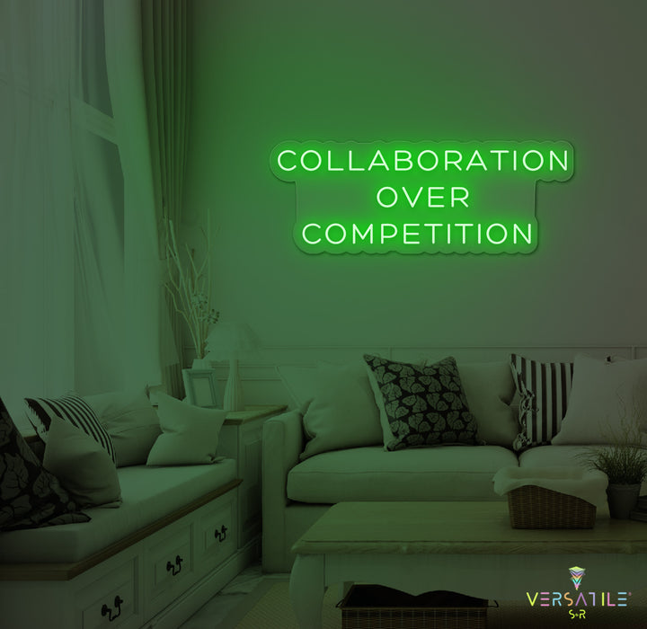 Collaboration Over Competition Neon Sign