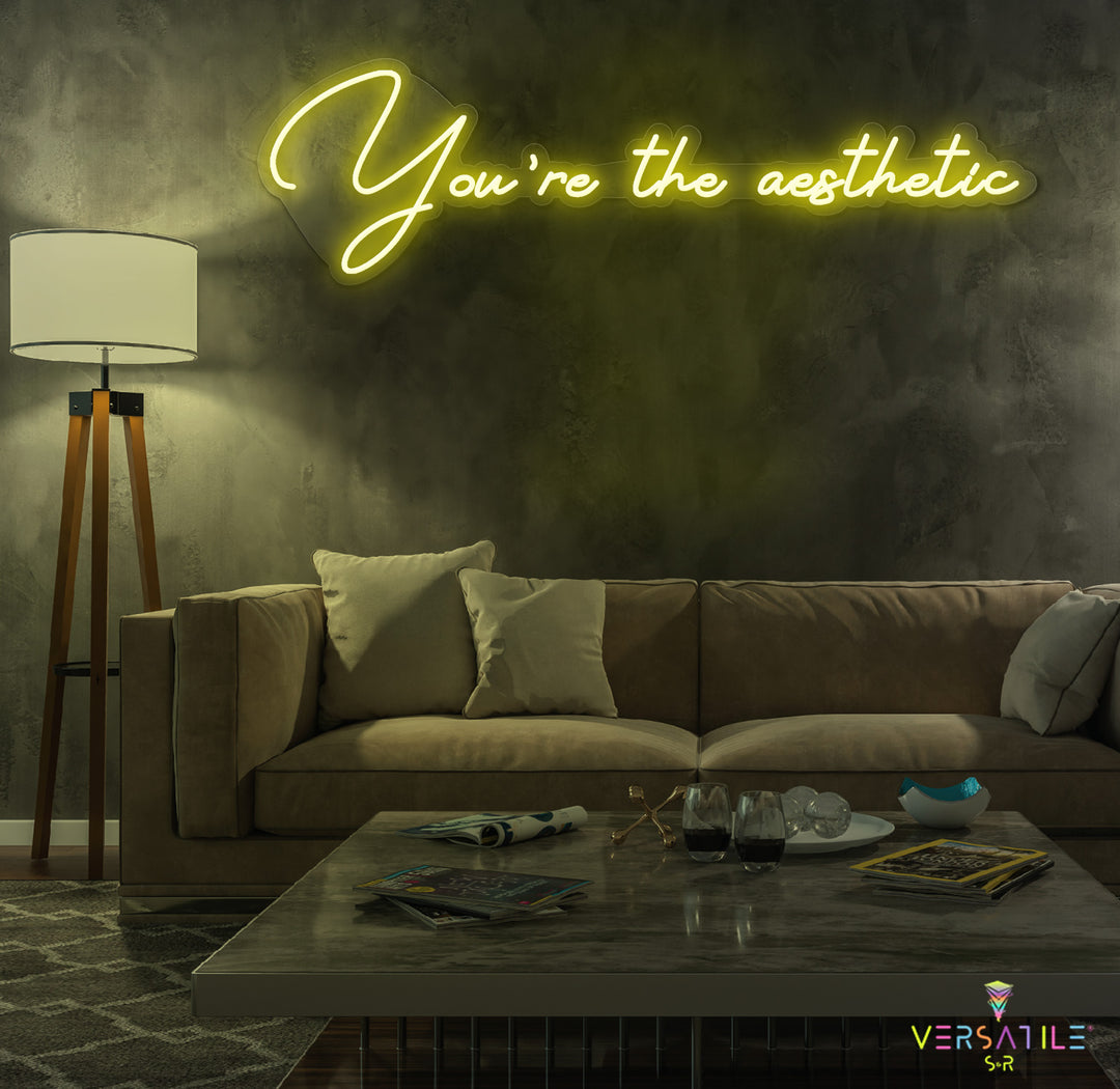 You’re The Aesthetic Neon Sign