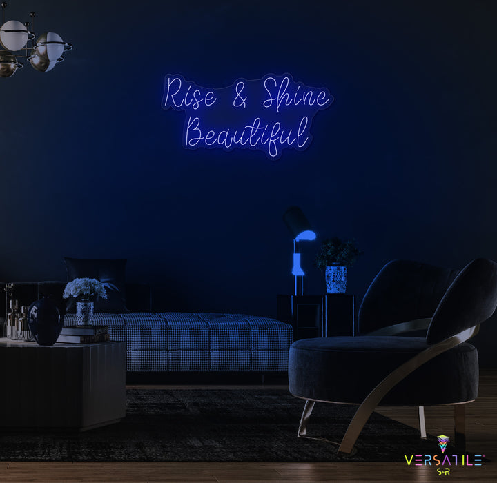 Rise & Shine Beautiful Neon Sign
