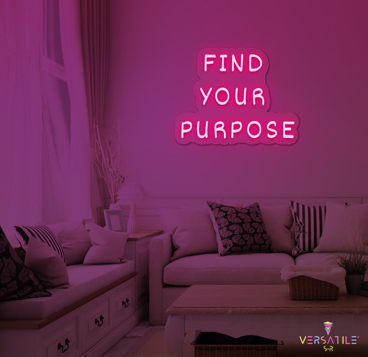 Find Your Purpose Neon Sign