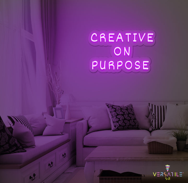 Creative On Purpose Neon Sign